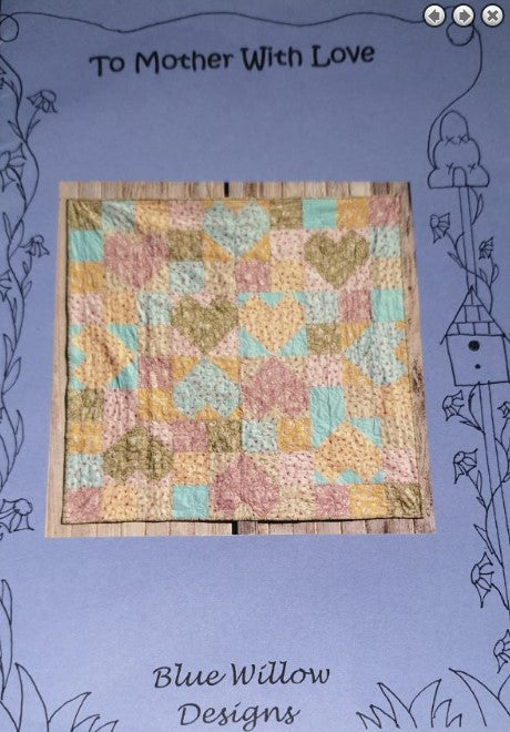 To Mother with Love quilt pattern by Blue Willow Designs