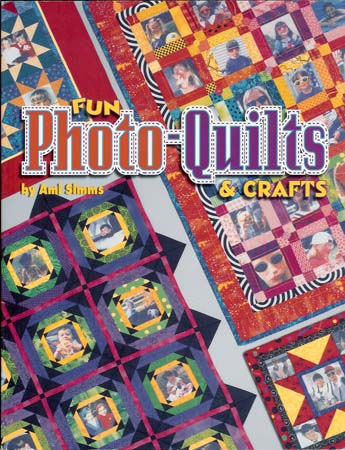 Fun Photo Quilts And Crafts Book by Ami Simms