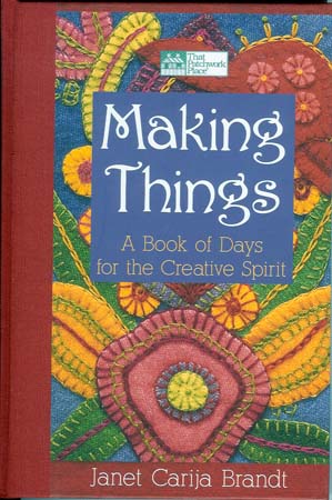 Making Things: A Book of Days for the Creative Spirit Book by Janet Carija Brandt