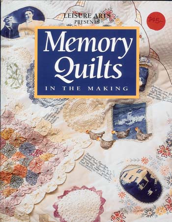 Memory Quilts In The Making Book by Leisure Arts