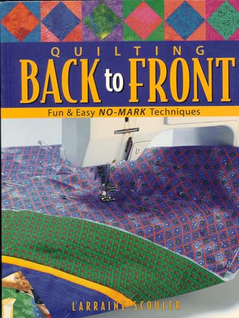 Quilting Back To Front Book by Larraine Scouler