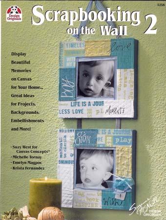 Scrapbooking On The Wall 2 Book by Suzy West for Canvas Concepts