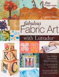 Fabulous Fabric Art Book by Lesley Riley
